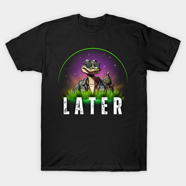 Later Gator T-Shirt by Kenny The Bartender's Tee Emporium